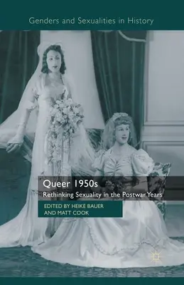 Queer 1950: Prehodnotenie sexuality v povojnových rokoch - Queer 1950s: Rethinking Sexuality in the Postwar Years