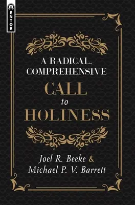 Radikálne a komplexné povolanie k svätosti, - A Radical, Comprehensive Call to Holiness,