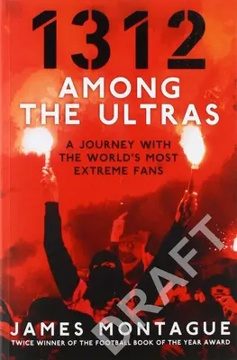 1312: Medzi ultras: Cesta s najextrémnejšími fanúšikmi na svete - 1312: Among the Ultras: A Journey with the World's Most Extreme Fans