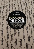 Osídľovanie románu: Literárna forma a politika nadbytočného života - Populating the Novel: Literary Form and the Politics of Surplus Life
