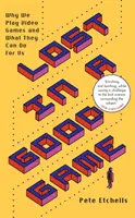 Stratený v dobrej hre: Prečo hráme videohry a čo pre nás môžu urobiť - Lost in a Good Game: Why We Play Video Games and What They Can Do for Us