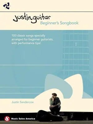 Justinguitar Spevník pre začiatočníkov: Jinginguitar: 100 klasických piesní v špeciálnej úprave pre začínajúcich gitaristov s tipmi na interpretáciu - Justinguitar Beginner's Songbook: 100 Classic Songs Specially Arranged for Beginner Guitarists with Performance Tips