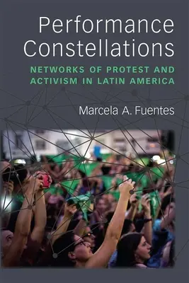 Konštelácie predstavenia: Siete protestu a aktivizmu v Latinskej Amerike - Performance Constellations: Networks of Protest and Activism in Latin America