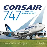 Corsair 747 - 32 rokov služby Jumbo - Corsair 747 - 32 Years Of Jumbo Service