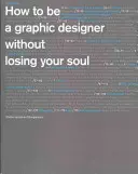 Ako sa stať grafickým dizajnérom... 2. vydanie - How to be a Graphic Designer...2nd edition