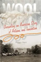 Vlna: Odhaľovanie amerického príbehu o remeselníkoch a inováciách - Wool: Unraveling an American Story of Artisans and Innovation