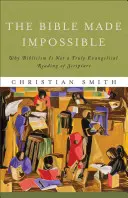 Biblia sa stala nemožnou: Prečo biblikalizmus nie je skutočne evanjelickým čítaním Písma - The Bible Made Impossible: Why Biblicism Is Not a Truly Evangelical Reading of Scripture