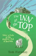 Hostinec na vrchole: Príbehy zo života v najvyššie položenej krčme v Británii - The Inn at the Top: Tales of Life at the Highest Pub in Britain