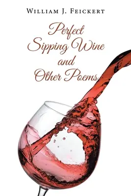 Dokonalé popíjanie vína a iné básne - Perfect Sipping Wine and Other Poems