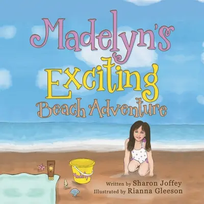 Madelynino vzrušujúce plážové dobrodružstvo - Madelyn's Exciting Beach Adventure