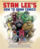 Stan Lee's How to Draw Comics: Od legendárneho spolutvorcu Spider-Mana, Neuveriteľného Hulka, Fantastickej štvorky, X-Menov a Iron Mana - Stan Lee's How to Draw Comics: From the Legendary Co-Creator of Spider-Man, the Incredible Hulk, Fantastic Four, X-Men, and Iron Man
