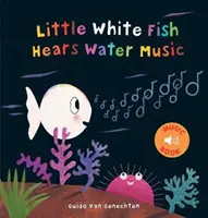 Malá biela ryba počuje vodnú hudbu - Little White Fish Hears Water Music