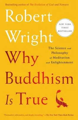 Prečo je budhizmus pravdivý: Veda a filozofia meditácie a osvietenia - Why Buddhism Is True: The Science and Philosophy of Meditation and Enlightenment