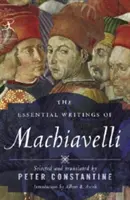 Základné Machiavelliho spisy - The Essential Writings of Machiavelli