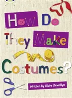 Bug Club Independent Non Fiction 3. ročník Brown A Ako sa robia ..... Kostýmy - Bug Club Independent Non Fiction Year 3 Brown A How Do They Make ..... Costumes