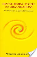 Premena ľudí a organizácií: Sedem krokov duchovného rozvoja - Transforming People and Organizations: The Seven Steps of Spiritual Development