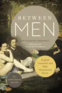 Medzi mužmi: Anglická literatúra a mužská homo-sociálna túžba - Between Men: English Literature and Male Homosocial Desire