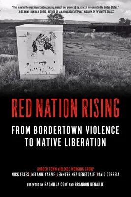 Red Nation Rising: Od násilia v Bordertowne k oslobodeniu pôvodných obyvateľov - Red Nation Rising: From Bordertown Violence to Native Liberation
