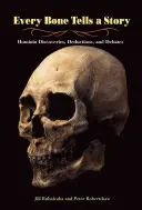 Každá kosť rozpráva príbeh: Objavy, dedukcie a diskusie o homininoch - Every Bone Tells a Story: Hominin Discoveries, Deductions, and Debates