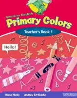 Americká angličtina Primary Colors 1 Teacher's Book - American English Primary Colors 1 Teacher's Book