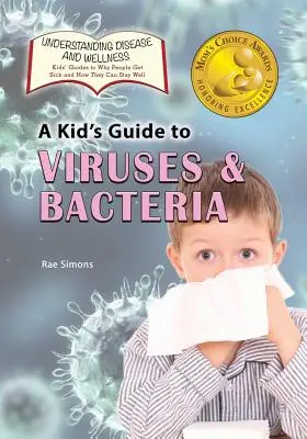Detský sprievodca po vírusoch a baktériách - A Kid's Guide to Viruses and Bacteria