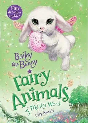 Zajačik Bailey: Bajley Bailey: Rozprávkové zvieratká z Misty Wood - Bailey the Bunny: Fairy Animals of Misty Wood