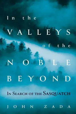V údoliach vznešených zákutí: Pri hľadaní snehuliaka - In the Valleys of the Noble Beyond: In Search of the Sasquatch