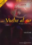 Vuelvo Al Sur: 10 táng a iných skladieb pre sólovú gitaru - Vuelvo Al Sur: 10 Tangos and Other Pieces Guitar Solo