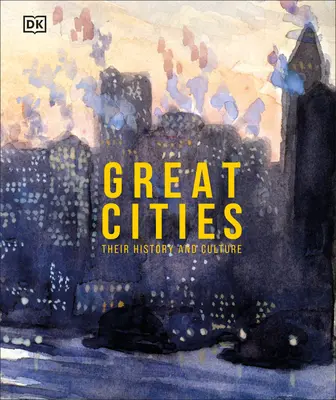 Veľké mestá: Príbehy najfascinujúcejších miest na svete - Great Cities: The Stories Behind the World's Most Fascinating Places