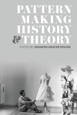 História a teória tvorby vzorov - Patternmaking History and Theory
