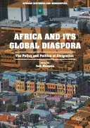 Afrika a jej globálna diaspóra: politika a politika emigrácie - Africa and Its Global Diaspora: The Policy and Politics of Emigration