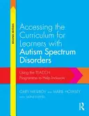 Prístup k učebným osnovám pre žiakov s poruchami autistického spektra: Využitie programu Teacch na pomoc pri inklúzii - Accessing the Curriculum for Learners with Autism Spectrum Disorders: Using the Teacch Programme to Help Inclusion