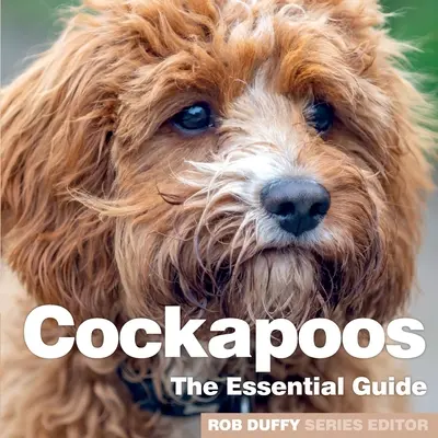 KOKOSY - ZÁKLADNÁ PRÍRUČKA - COCKAPOOS THE ESSENTIAL GUIDE