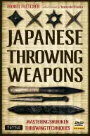 Japonské vrhacie zbrane: Zvládnutie techník hádzania šurikenov [priložené Dvd] - Japanese Throwing Weapons: Mastering Shuriken Throwing Techniques [Dvd Included]