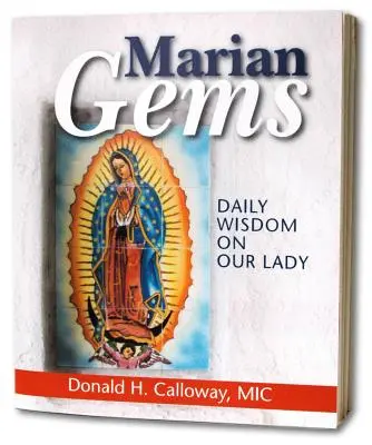 Mariánske skvosty: Panny Márie: každodenná múdrosť o Panne Márii - Marian Gems: Daily Wisdom on Our Lady