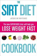 Kuchárska kniha Sirt Diet - The Sirt Diet Cookbook