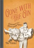 Gone with the Gin: Koktaily s hollywoodskym nádychom - Gone with the Gin: Cocktails with a Hollywood Twist