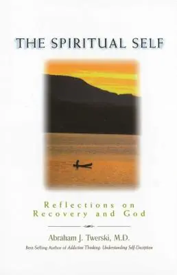 Duchovné ja: Úvahy o zotavení a Bohu - The Spiritual Self: Reflections on Recovery and God