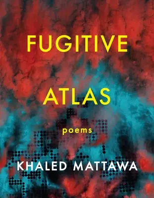 Atlas utečencov: Básne - Fugitive Atlas: Poems