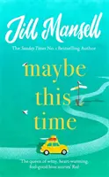 Možno tentoraz - nový srdcervúci román o láske a priateľstve od autorky bestselleru - Maybe This Time - The heart-warming new novel of love and friendship from the bestselling author