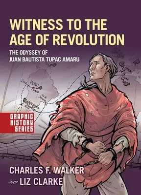 Svedok doby revolúcie: Odysea Juana Bautistu Tupaca Amaru - Witness to the Age of Revolution: The Odyssey of Juan Bautista Tupac Amaru