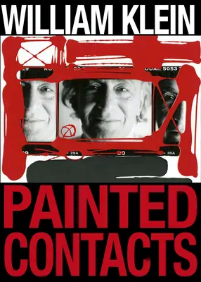 William Klein: Maľované kontakty - William Klein: Painted Contacts