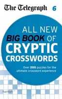 Telegraph: Nová veľká kniha šifrovacích krížoviek 6 - Telegraph: All New Big Book of Cryptic Crosswords 6