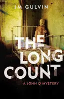 Dlhé počítanie - Záhada Johna Q (Gulvin JM (autor)) - Long Count - A John Q Mystery (Gulvin JM (author))