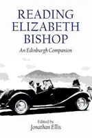 Čítanie Elizabeth Bishopovej: An Edinburgh Companion - Reading Elizabeth Bishop: An Edinburgh Companion