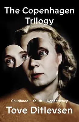 Kodaňská trilógia: Detstvo, mládež, závislosť - The Copenhagen Trilogy: Childhood; Youth; Dependency