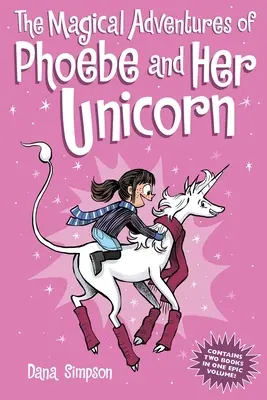Magické dobrodružstvá Phoebe a jej jednorožca: Dve knihy v jednej - The Magical Adventures of Phoebe and Her Unicorn: Two Books in One