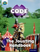 Projekt X CODE Extra: 7. úroveň: Hradné kráľovstvo: Príručka rytierskeho súboja - Project X CODE Extra: Turquoise Book Band, Oxford Level 7: Castle Kingdom: The Jousting Handbook