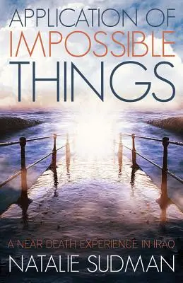 Aplikácia nemožných vecí: Zážitok blízkej smrti v Iraku - The Application of Impossible Things: A Near Death Experience in Iraq