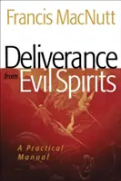 Vyslobodenie od zlých duchov: Praktická príručka - Deliverance from Evil Spirits: A Practical Manual